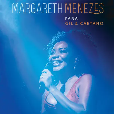 Para Gil & Caetano - Margareth Menezes Para Gil & Caetano - Margareth Menezes