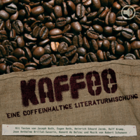 Eugen Roth, Joseph Roth, Eduard Heinrich Jacob - Kaffee. Eine coffeinhaltige Literaturmischung artwork