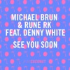 See You Soon (Mixes) [feat. Denny White] - Single, 2015