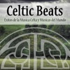 Celtic Beats: Éxitos de la Música Celta y Músicas del Mundo. Canciones Tradicionales y Populares