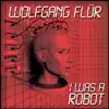 I Was a Robot - Single album lyrics, reviews, download