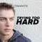 Trying Too Hard - Single