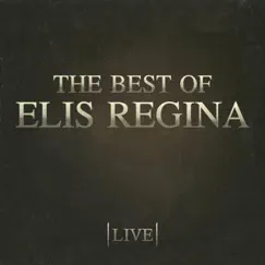 The Best of Elis Regina (Live) by Elis Regina album reviews, ratings, credits