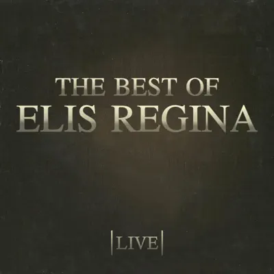 The Best of Elis Regina (Live) - Elis Regina