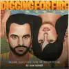 Digging for Fire (Original Motion Picture Soundtrack) album lyrics, reviews, download