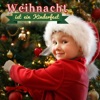 Weihnacht ist ein Kinderfest