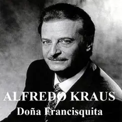 Doña Francisquita - Alfredo Kraus by Orquesta Rondalla, Coro Cantores de Madrid, Enrique García Asensio & Various Artists album reviews, ratings, credits
