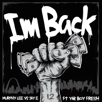 I'm Back (Murphy Lee vs. Jay E) [Radio Edit] [feat. Yak Boy Fresh] - Single - Murphy Lee