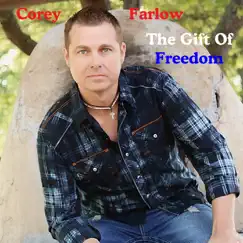 The Gift of Freedom - Single by Corey Farlow album reviews, ratings, credits