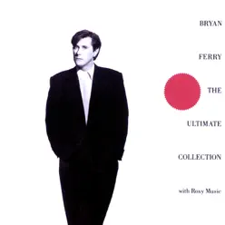 Bryan Ferry - The Ultimate Collection - Roxy Music