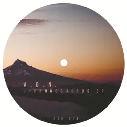 Tyrannosaurus - Single - ADN Tyrannosaurus - Single - ADN