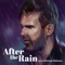 After the Rain (feat. Shawn Caliber) - John Michael Williams lyrics