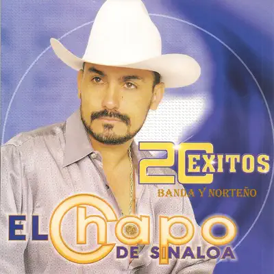 20 Éxitos - El Chapo De Sinaloa