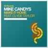 Make It Home (feat. Clyde Taylor) [Remixes] - Single