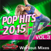 Pop Hits 2015, Vol. 3: Workout Mixes (Full Length Tracks for Fitness & Exercise) - 群星