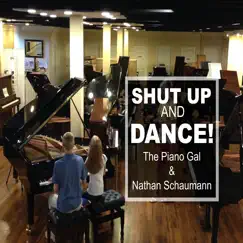 Shut Up and Dance - Single by Nathan Schaumann & The Piano Gal album reviews, ratings, credits