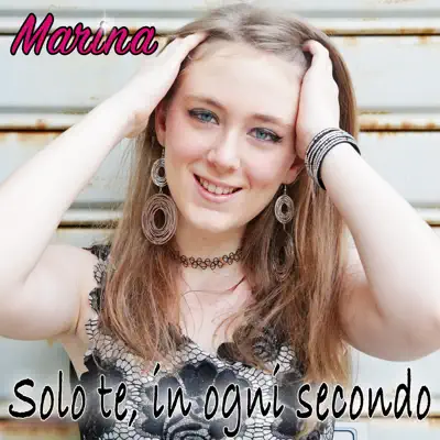 Solo te, in ogni secondo - Single - Marina