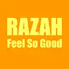 Feel So Good - Single album lyrics, reviews, download