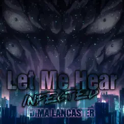 Let Me Hear (Infected ver.) Song Lyrics