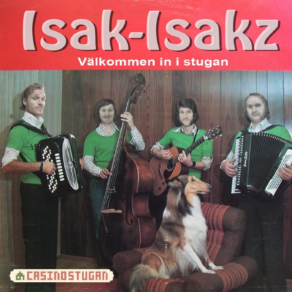 Isak-Isakz - Välkommen In I Stugan