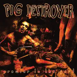 Prowler in the Yard (Deluxe Reissue) - Pig Destroyer