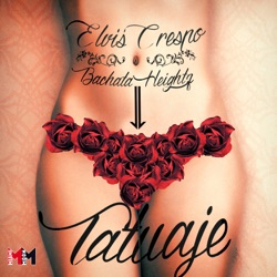 Elvis Crespo - Tatuaje (feat. Bachata Heightz)