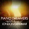 Piano Dreamers Renditions of London Grammar album lyrics, reviews, download