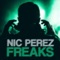 Freaks - Nic Perez lyrics
