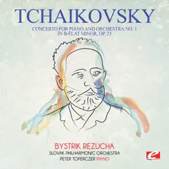 Tchaikovsky: Concerto for Piano and Orchestra No. 1 in B-Flat Minor, Op. 23 (Remastered) by Slovak Philharmonic Orchestra & Peter Toperczer album reviews, ratings, credits
