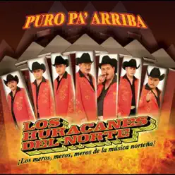 Puro Pa' Arriba - Los Huracanes del Norte