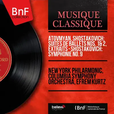 Atovmyan, Shostakovich: Suites de ballets Nos. 1 & 2, extraits - Shostakovich: Symphonie No. 9 (Mono Version) - New York Philharmonic