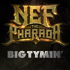Big Tymin' - Single by Nef The Pharaoh album reviews, ratings, credits