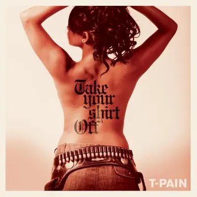 Take Your Shirt Off - Single - T-Pain
