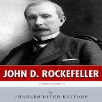 Charles River Editors - American Legends: The Life of John D. Rockefeller (Unabridged) artwork