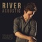 River (Acoustic) - Tanner Patrick lyrics