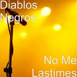 No Me Lastimes - Single - Diablos Negros