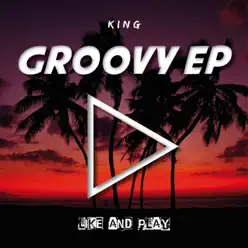 Groovy - EP - King Groovy - EP - King