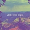 Waiting For the Thunder - Single