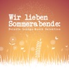 Wir lieben Sommerabende: Feinste Lounge-Musik Selektion