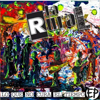 Lo Que No Cura El Tiempo - EP - La Rural