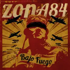 Bajo Fuego - Zona 84 Bajo Fuego - Zona 84