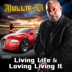 Living Life & Loving Living It by Jullie D album reviews, ratings, credits