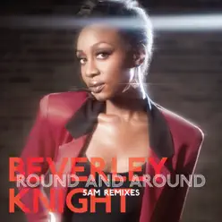 Round and Around (5am Remixes) - EP - Beverley Knight Round and Around (5am Remixes) - EP - Beverley Knight