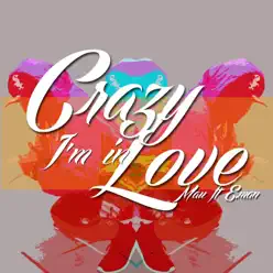 Crazy I'm in Love (feat. E.Man) - Single - Mau Crazy I'm in Love (feat. E.Man) - Single - Mau