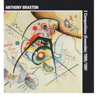 Anthony Braxton: 2 Compositions (Ensemble) 1989/1991 - Anthony Braxton