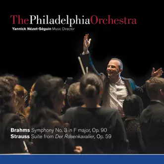 Brahms: Symphony No. 3 & Strauss: Suite from Der Rosenkavalier by Yannick Nézet-Séguin & The Philadelphia Orchestra album reviews, ratings, credits