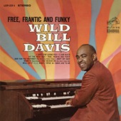 Wild Bill Davis - Free, Frantic and Funky