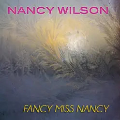 Fancy Miss Nancy - Nancy Wilson