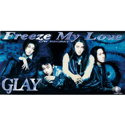 Freeze My Love - Single - Glay