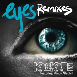 Eyes (Remixes) - EP - Kaskade